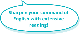 Sharpen your command of English with extensive reading!